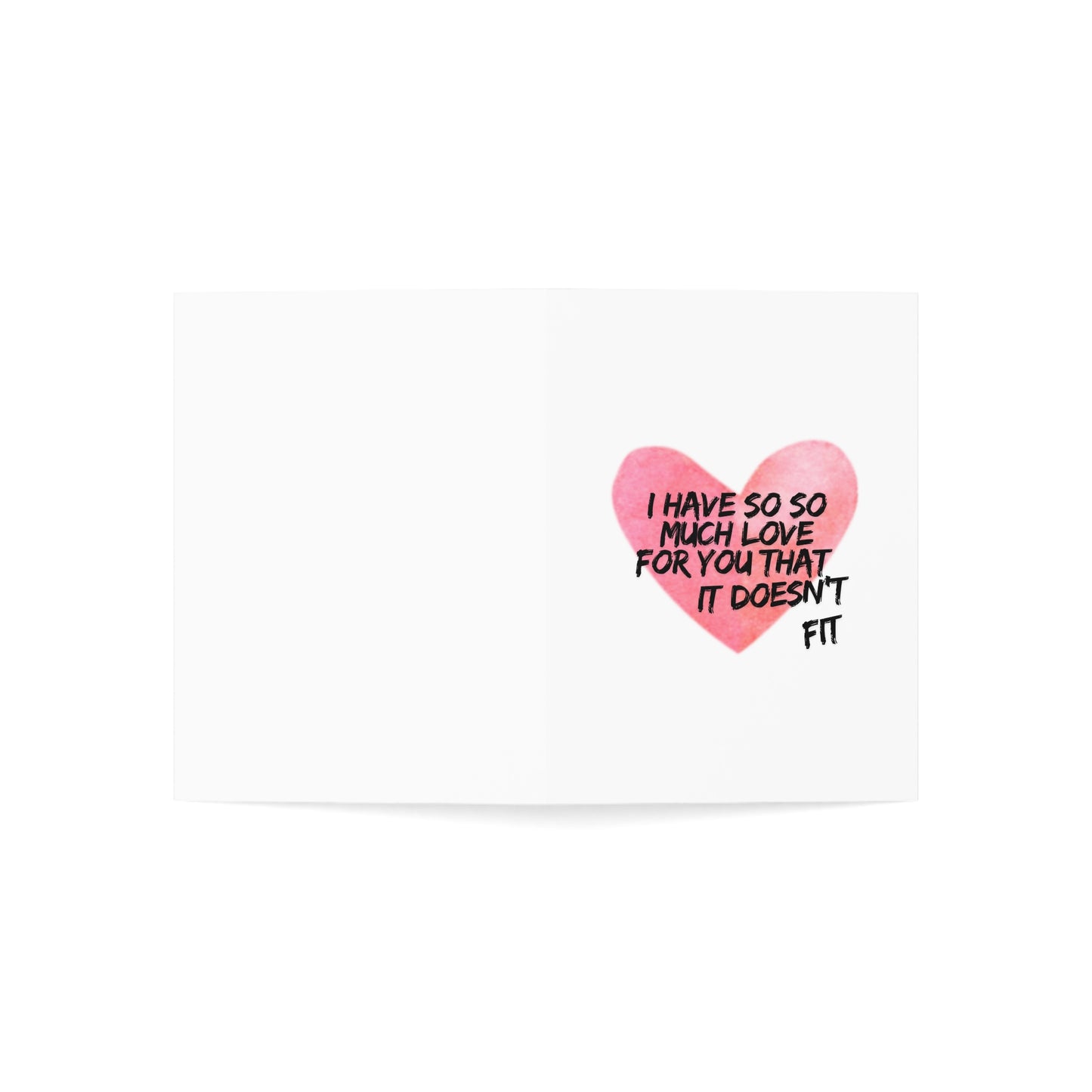 I have so much love for you it doesn't fit Card | 5x7 | I love you Card | Thankful Card | Bestfriend Card | Boyfriend Card | Girlfriend Card | Friend Card