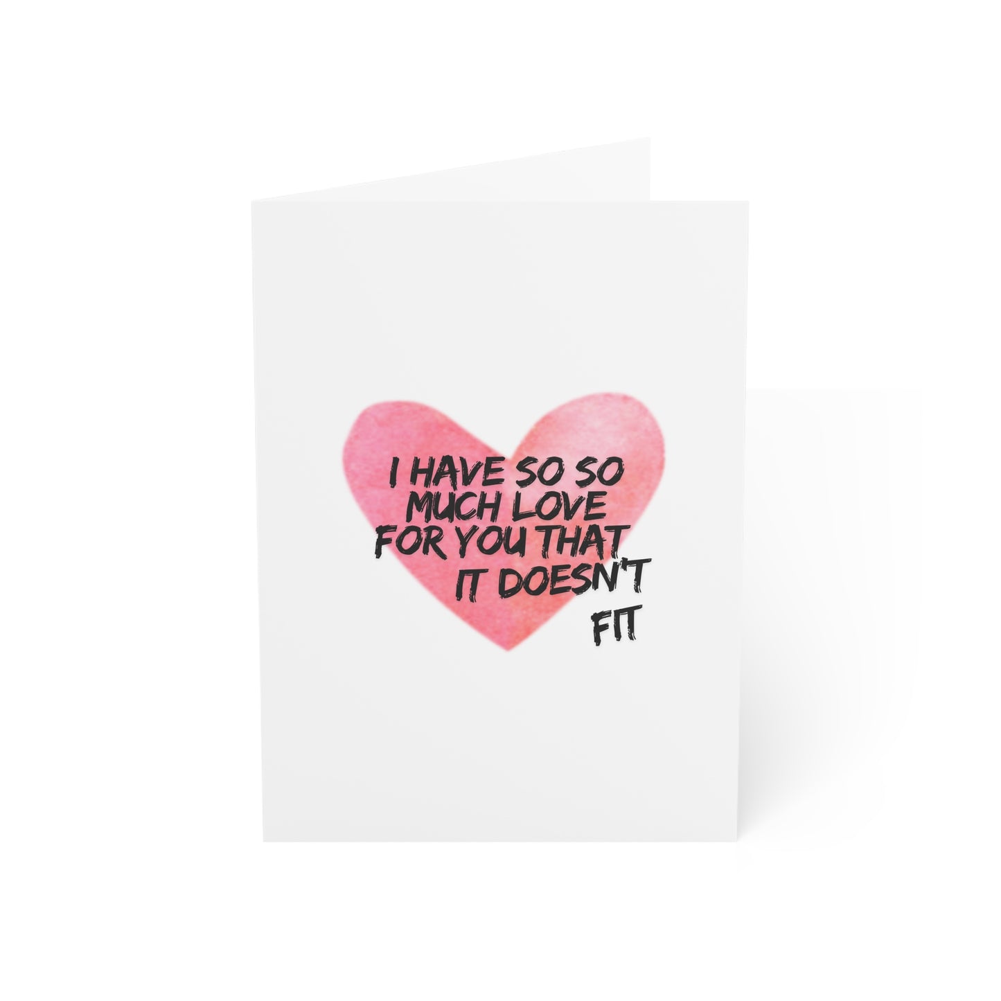 I have so much love for you it doesn't fit Card | 5x7 | I love you Card | Thankful Card | Bestfriend Card | Boyfriend Card | Girlfriend Card | Friend Card