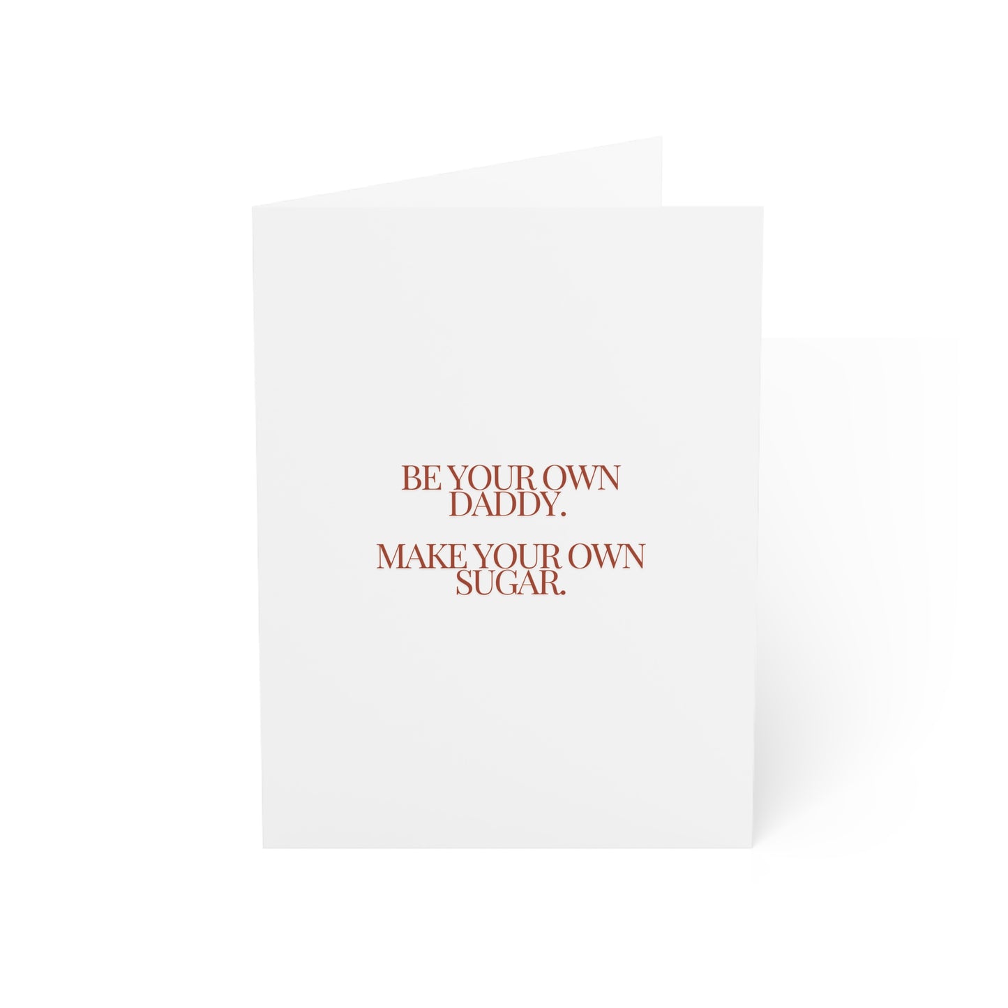 Be Your Own Daddy. Make Your Own Sugar Card | 5x7 | Graduation Card | Work Promotion Card | Congrats Card |