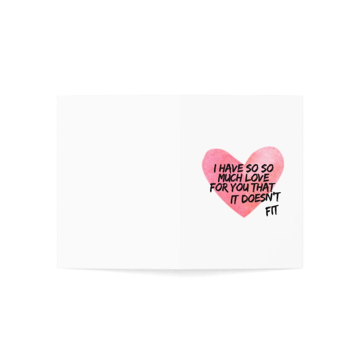 I have so much love for you it doesn't fit Card | 5x7 | I love you Card | Thankful Card | Bestfriend Card | Boyfriend Card | Girlfriend Card | Friend Card